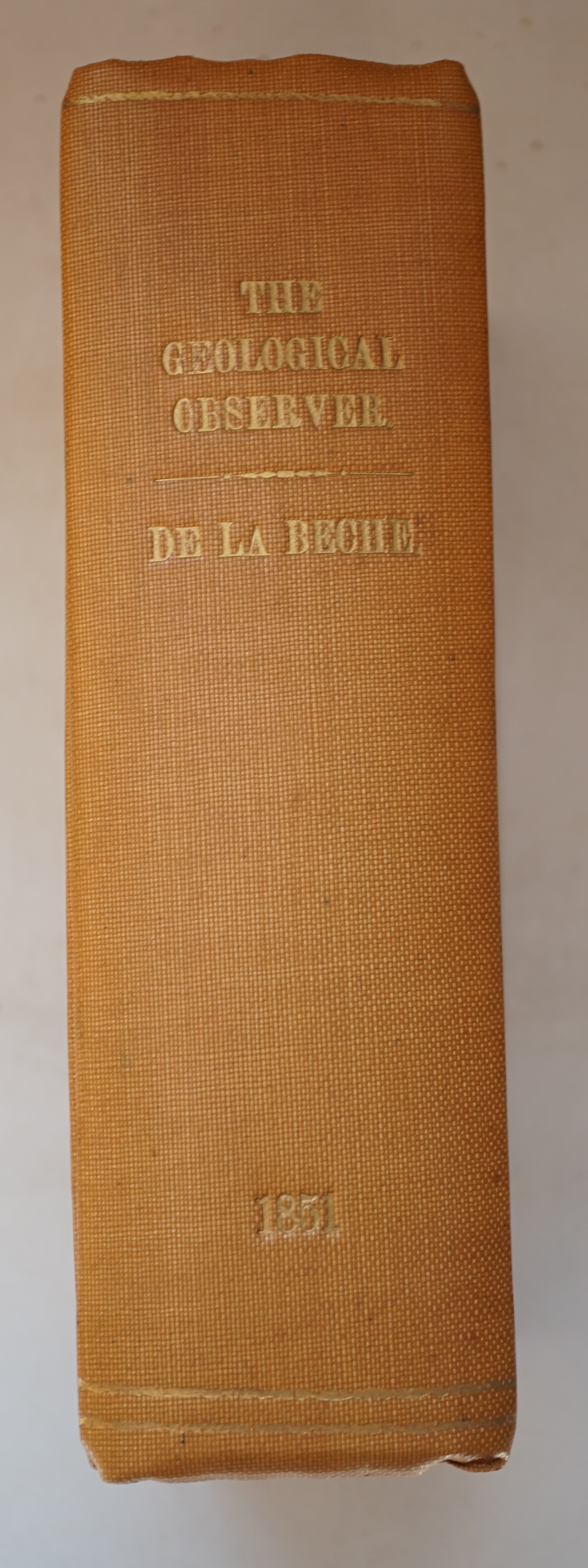 De La Beche, Sir Henry T. - The Geological Observer, 8vo, 846pp., numerous illustrations and maps in the text, rebound cloth, endpapers renewed, Longman, Brown, Green, and Longmans, London, 1851